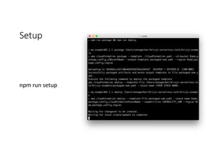 Setup
npm run	
  setup
 