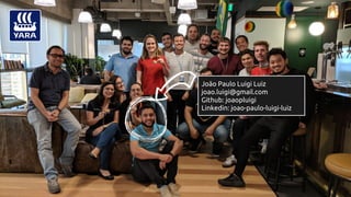 João Paulo Luigi Luiz
joao.luigi@gmail.com
Github: joaopluigi
Linkedin: joao-paulo-luigi-luiz
 