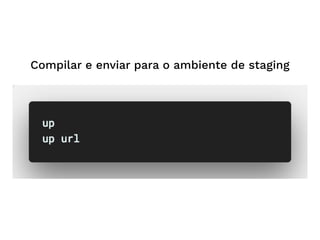 Compilar e enviar para o ambiente de staging
 