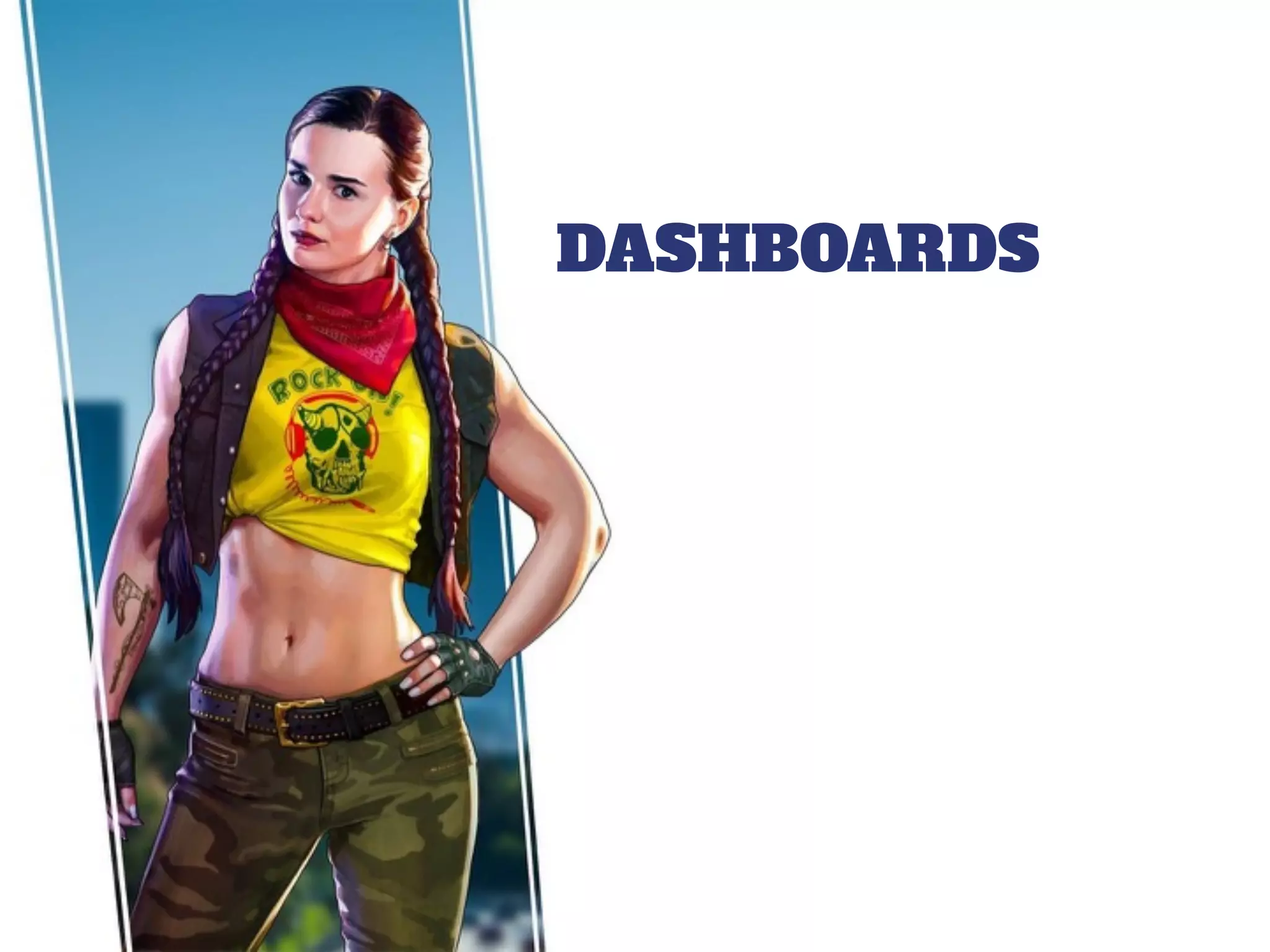 DASHBOARDS
 