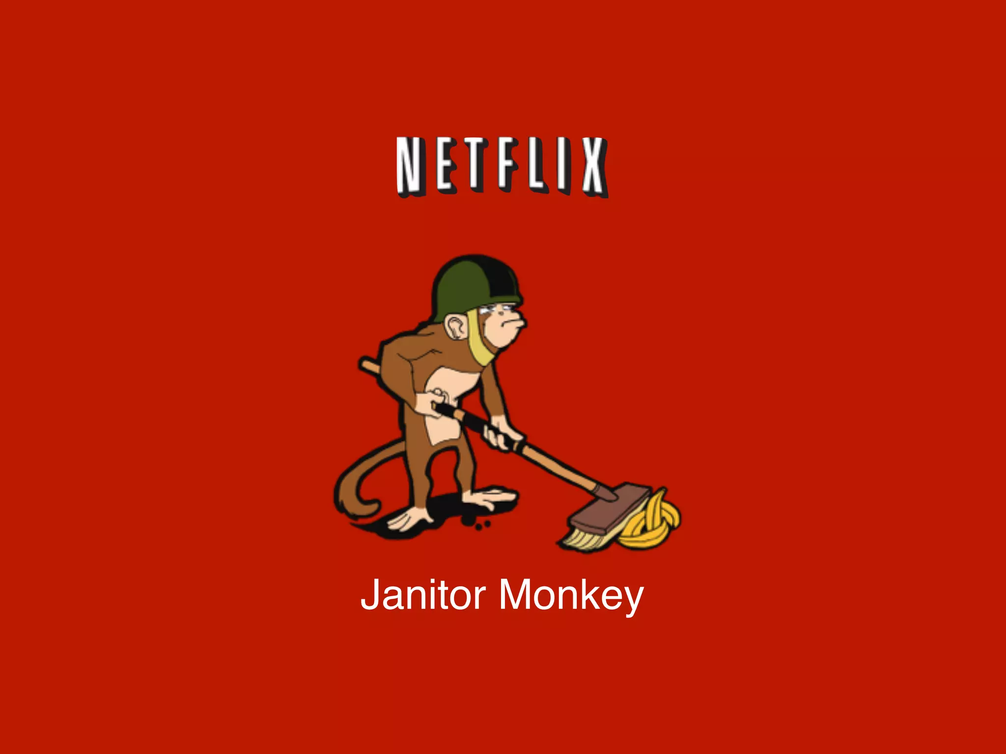 Janitor Monkey
 