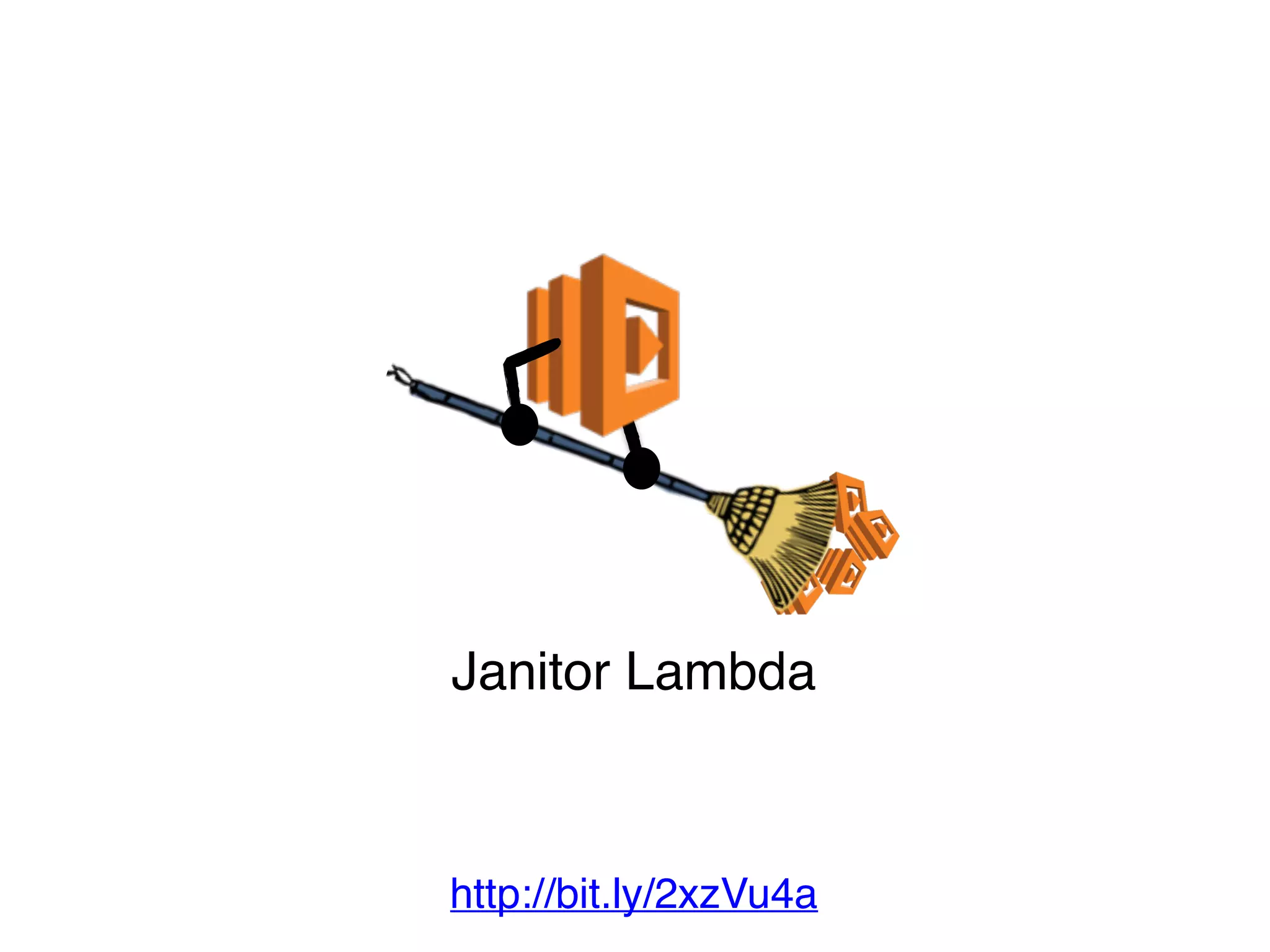 Janitor Lambda
http://bit.ly/2xzVu4a
 