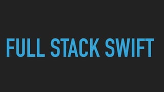 FULL STACK SWIFT
 