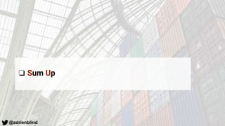 @adrienblind
❏ Sum Up
 