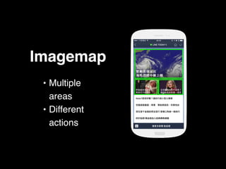 Imagemap
• Multiple
areas
• Different
actions
 