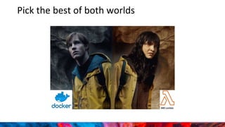 Pick the best of both worlds
 