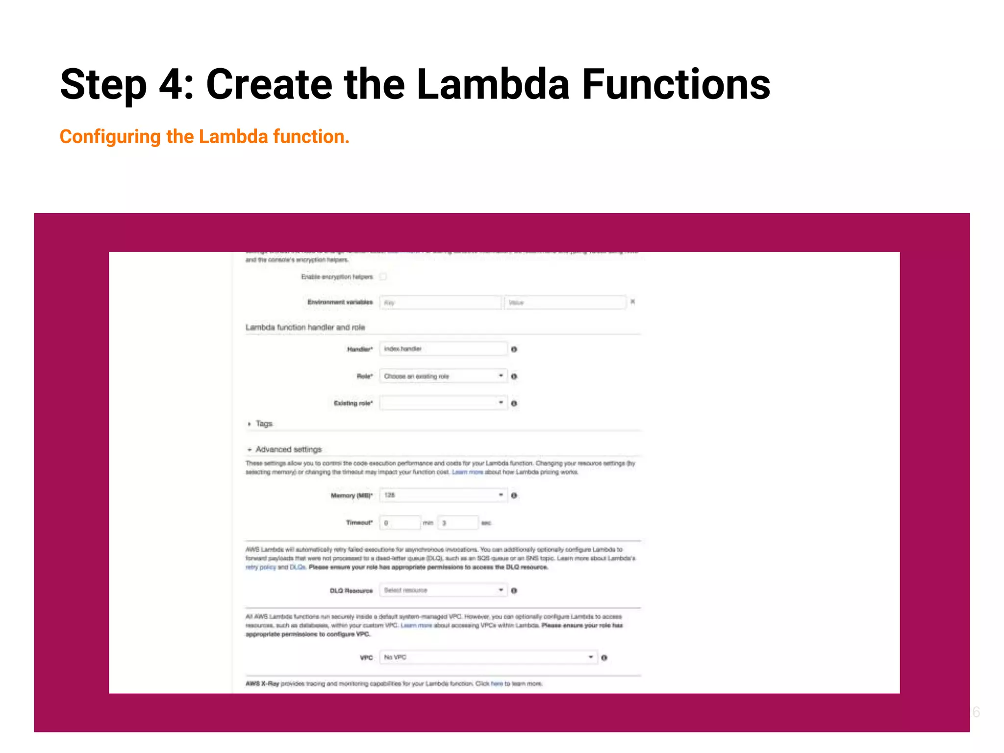 26
Step 4: Create the Lambda Functions
Configuring the Lambda function.
 