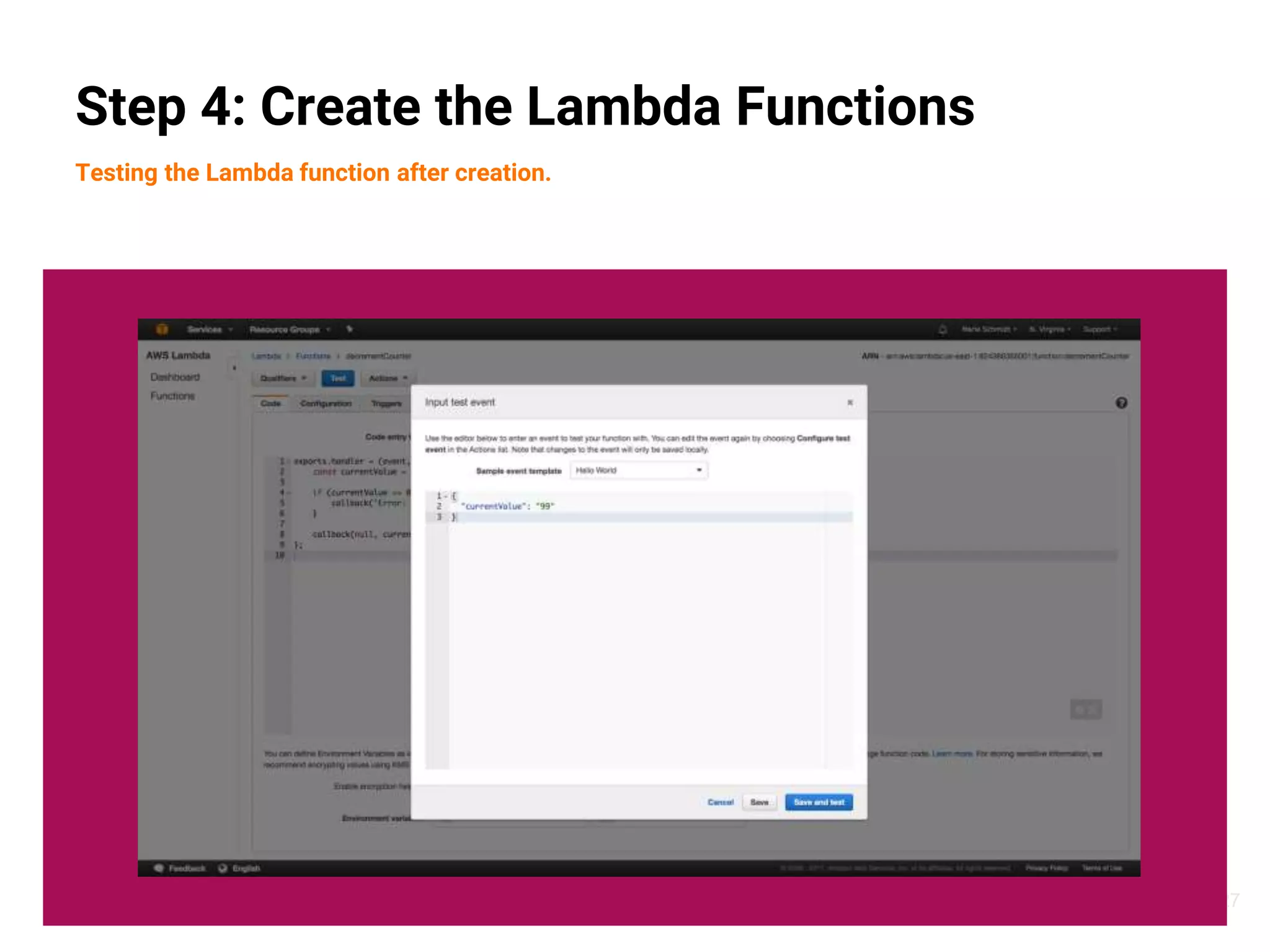 27
Step 4: Create the Lambda Functions
Testing the Lambda function after creation.
 