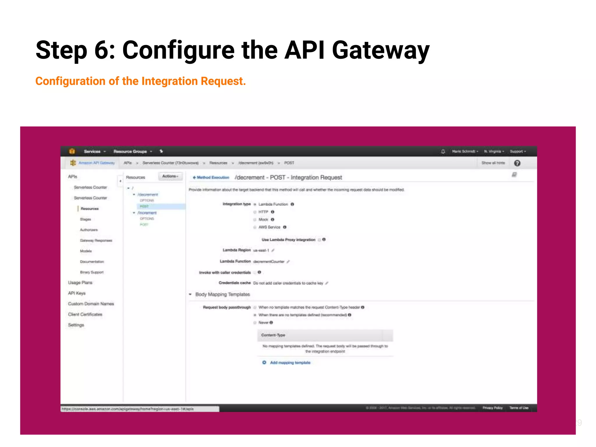 29
Step 6: Configure the API Gateway
Configuration of the Integration Request.
 