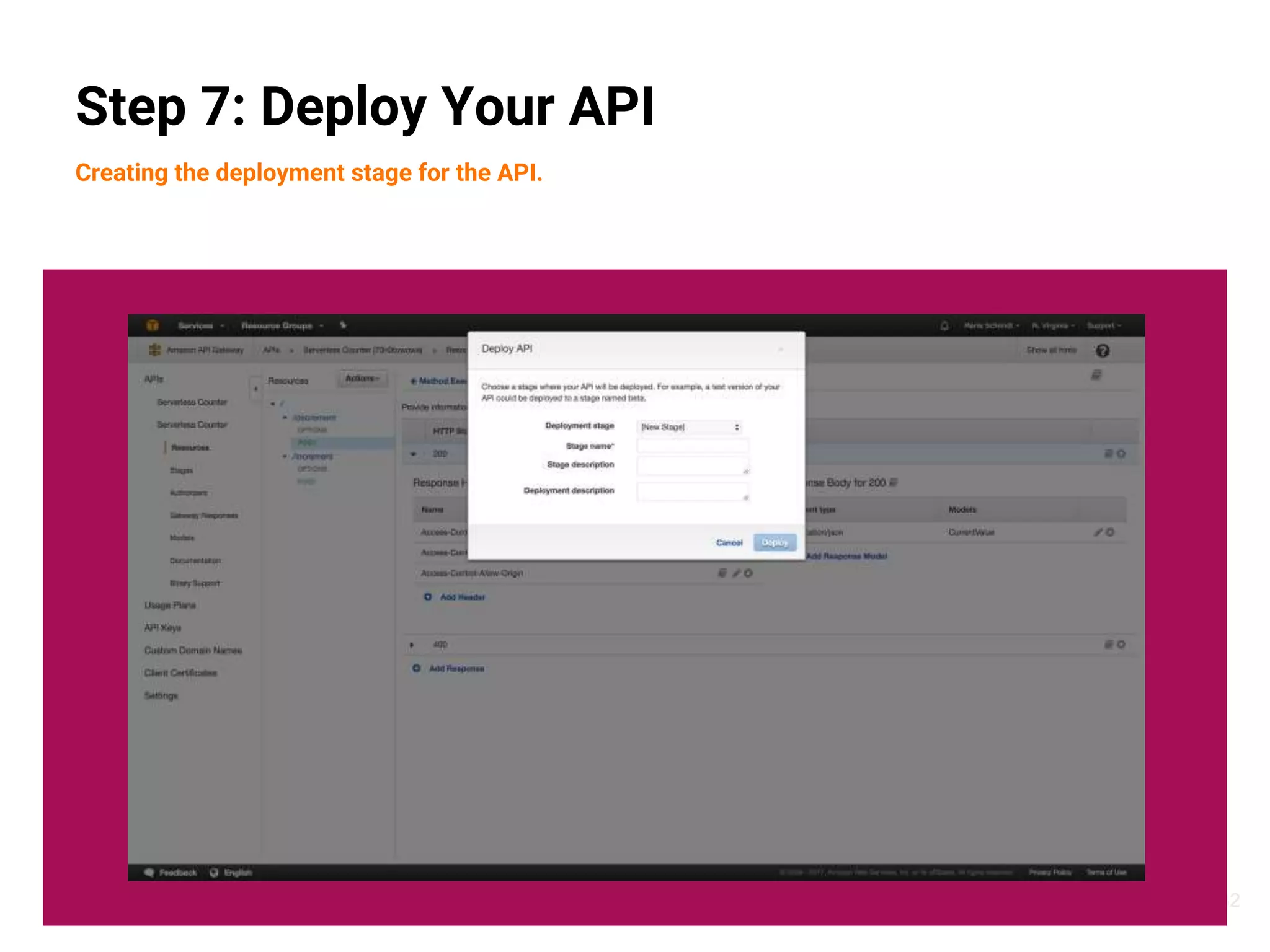 32
Step 7: Deploy Your API
Creating the deployment stage for the API.
 