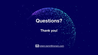 Questions?
Thank you!
rotem.tamir@ironsrc.com
 
