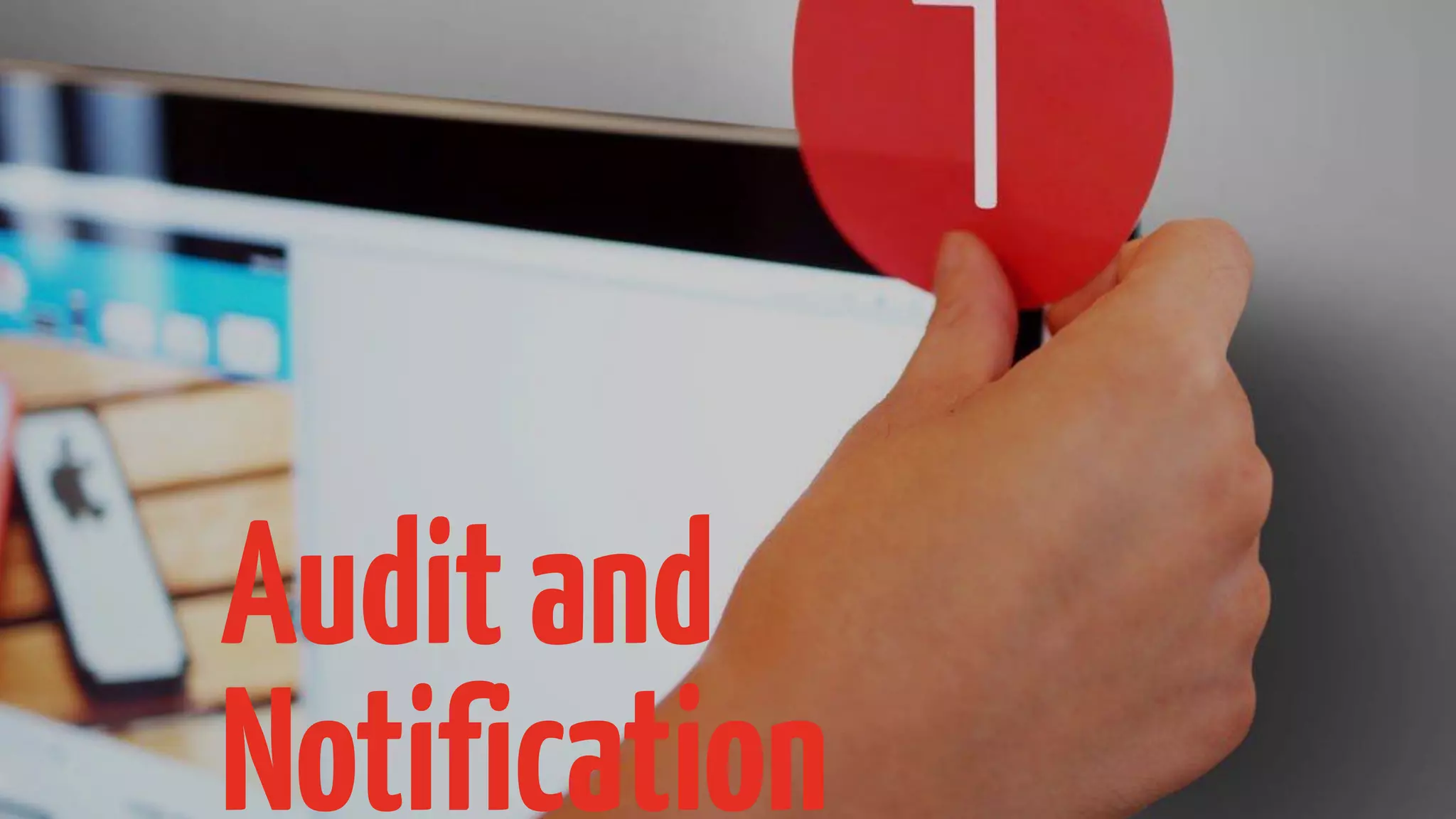 Auditand
Notification
 