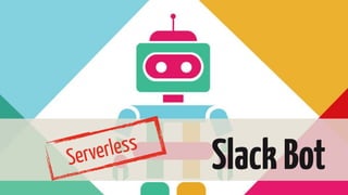 SlackBotServerless
 