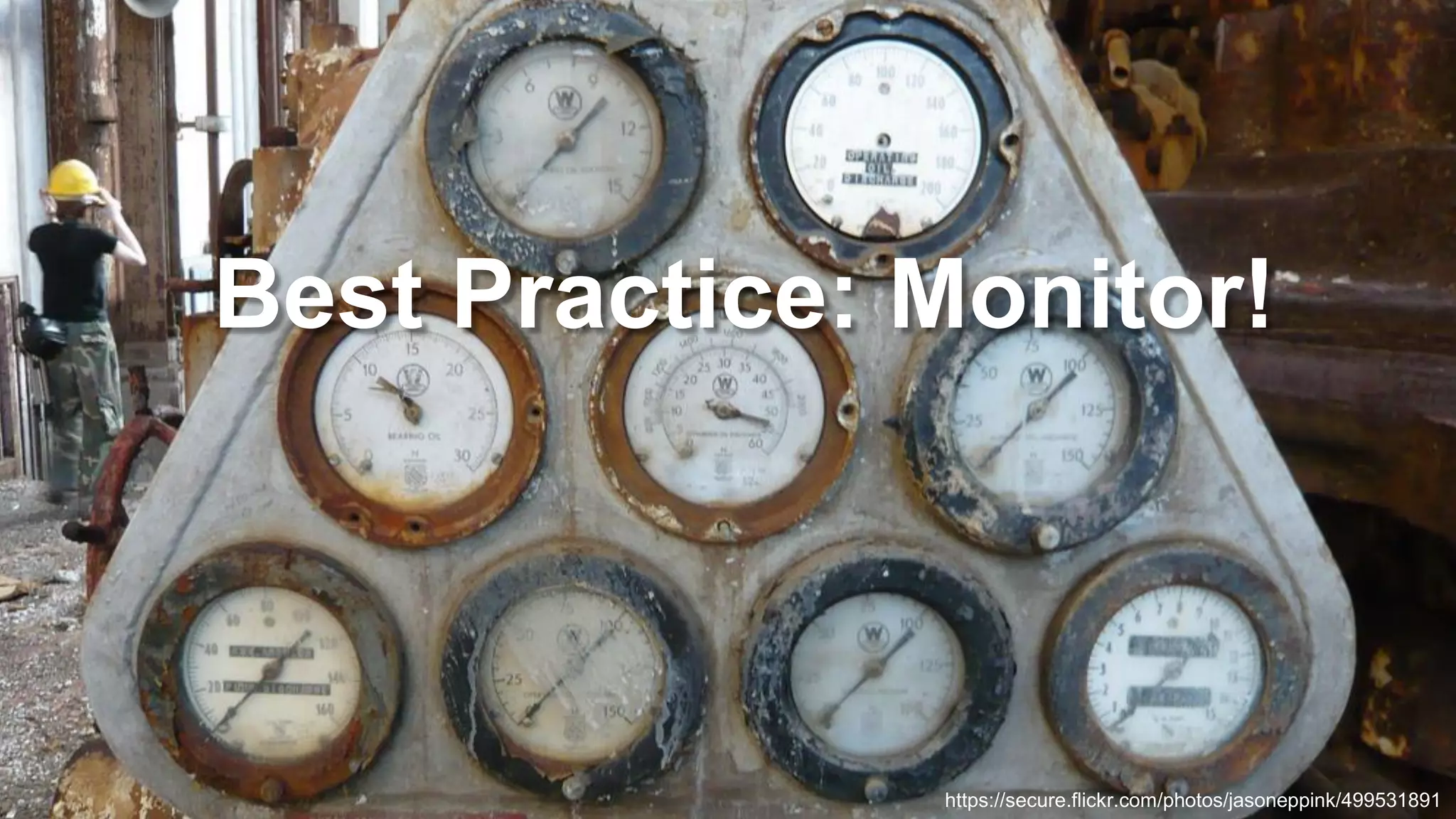 © 2018, Amazon Web Services, Inc. or its Affiliates. All rights reserved. https://secure.flickr.com/photos/jasoneppink/499531891 Best Practice: Monitor! 