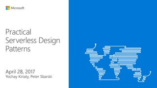 Practical
Serverless Design
Patterns
 