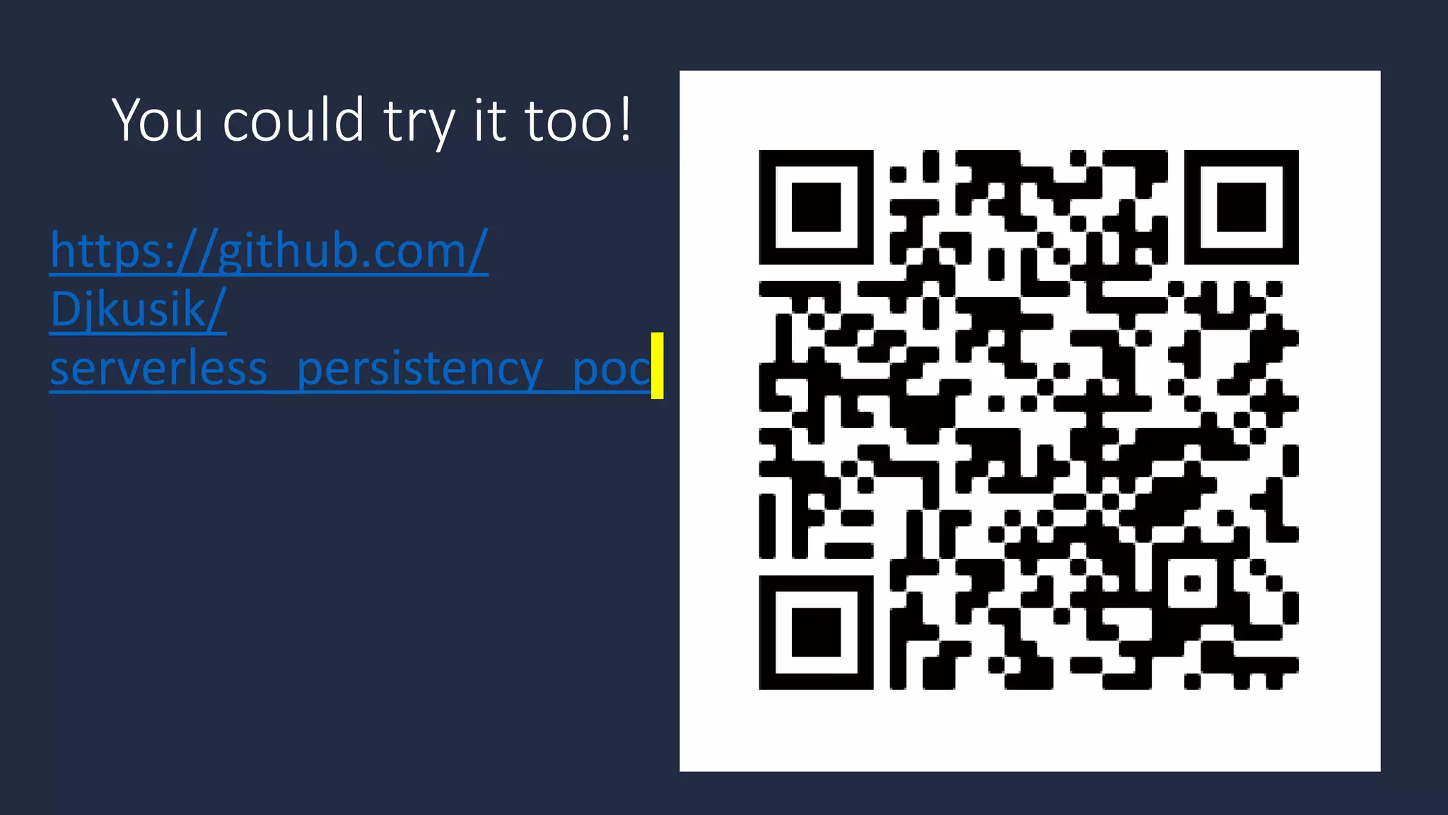 You could try it too!
https://github.com/
Djkusik/
serverless_persistency_poc
 