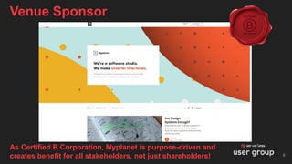 Venue Sponsor
6
As Certified B Corporation, Myplanet is purpose-driven and
creates benefit for all stakeholders, not just ...