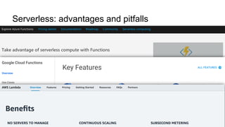 Serverless: advantages and pitfalls
35
 