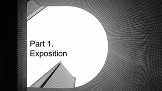 5
Part 1.
Exposition
 