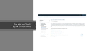 IBM Watson Studio
Spark Environments
 