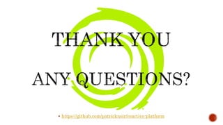  https://github.com/patricknoir/reactive-platform
 