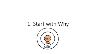 1. Start with Why
 