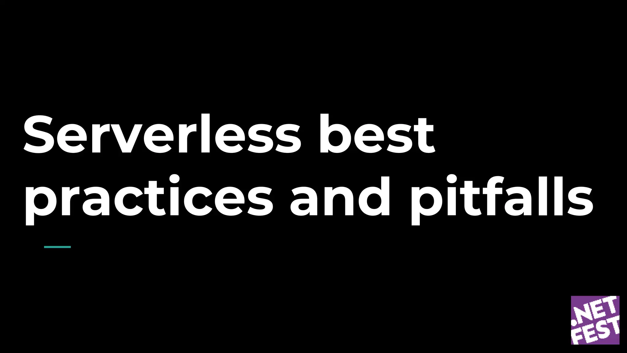 Serverless best
practices and pitfalls
 