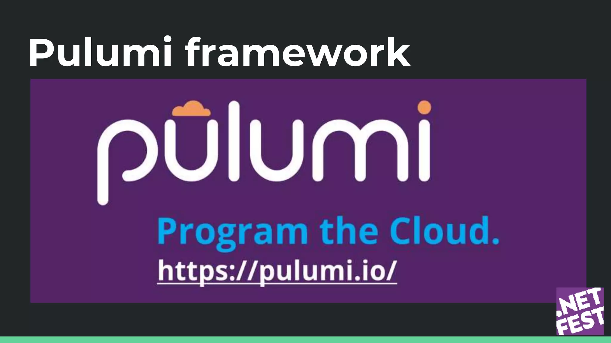 Pulumi framework
 