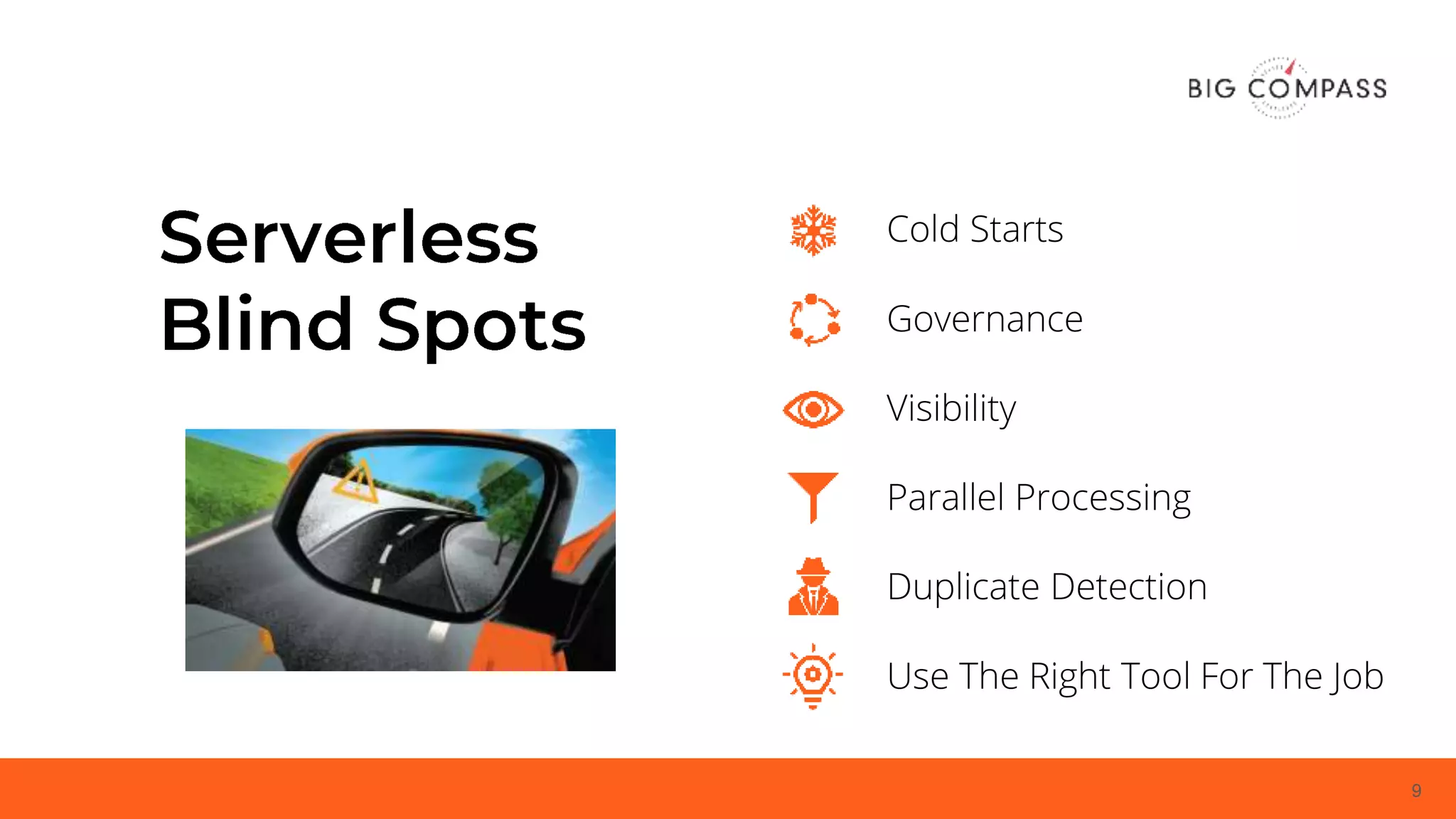 9
Parallel Processing
Cold Starts
Duplicate Detection
Use The Right Tool For The Job
Visibility
Governance
 