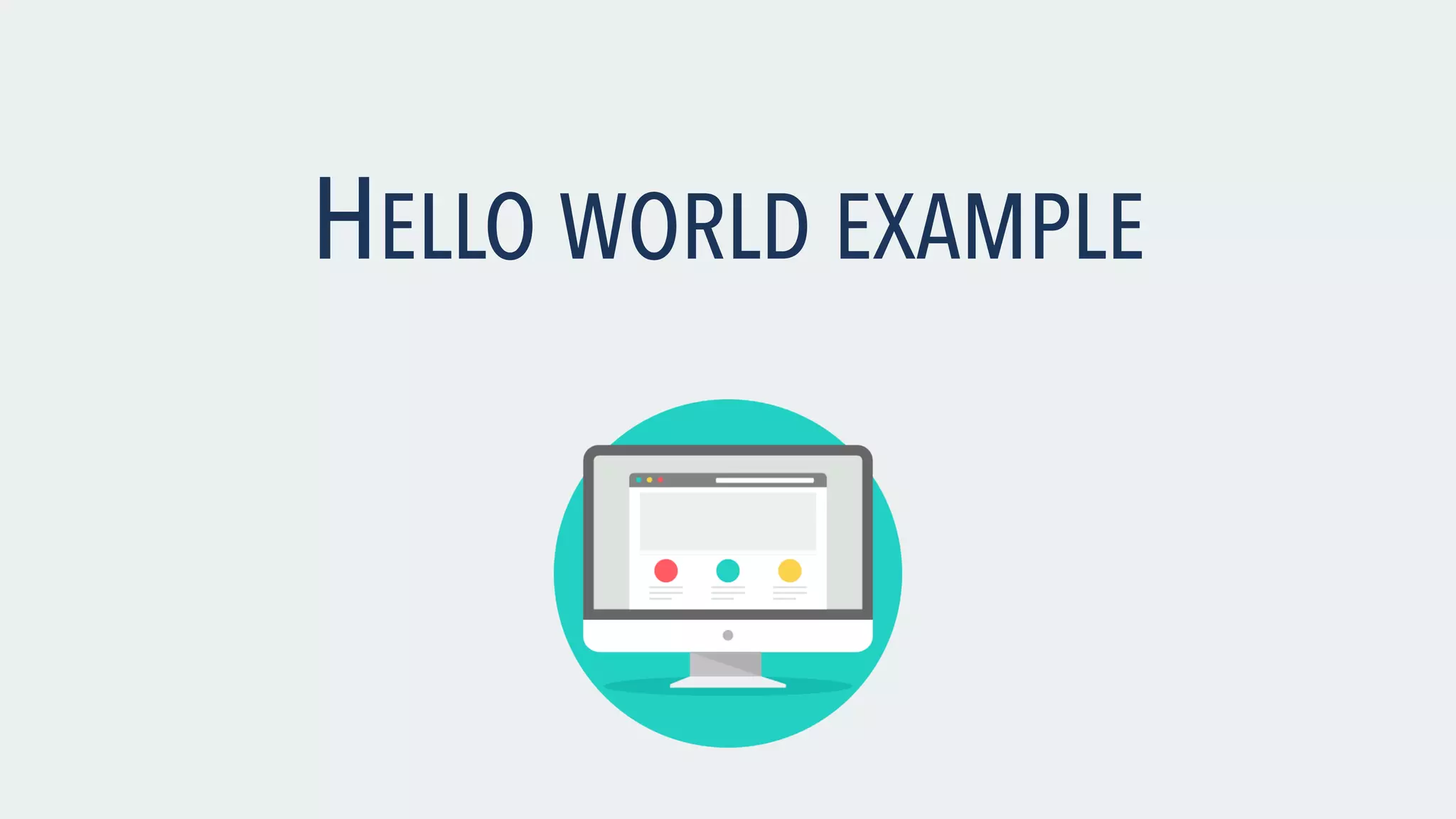 HELLO WORLD EXAMPLE 