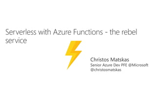 Christos Matskas
Senior Azure Dev PFE @Microsoft
@christosmatskas
 