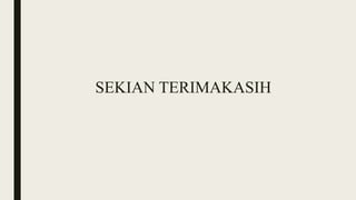 SEKIAN TERIMAKASIH
 