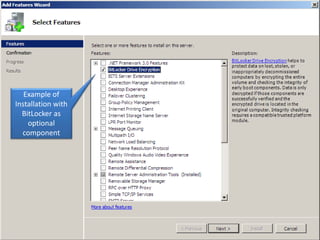 Example of
Installation with
BitLocker as
optional
component
 