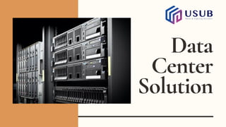 Data
Center
Solution
 