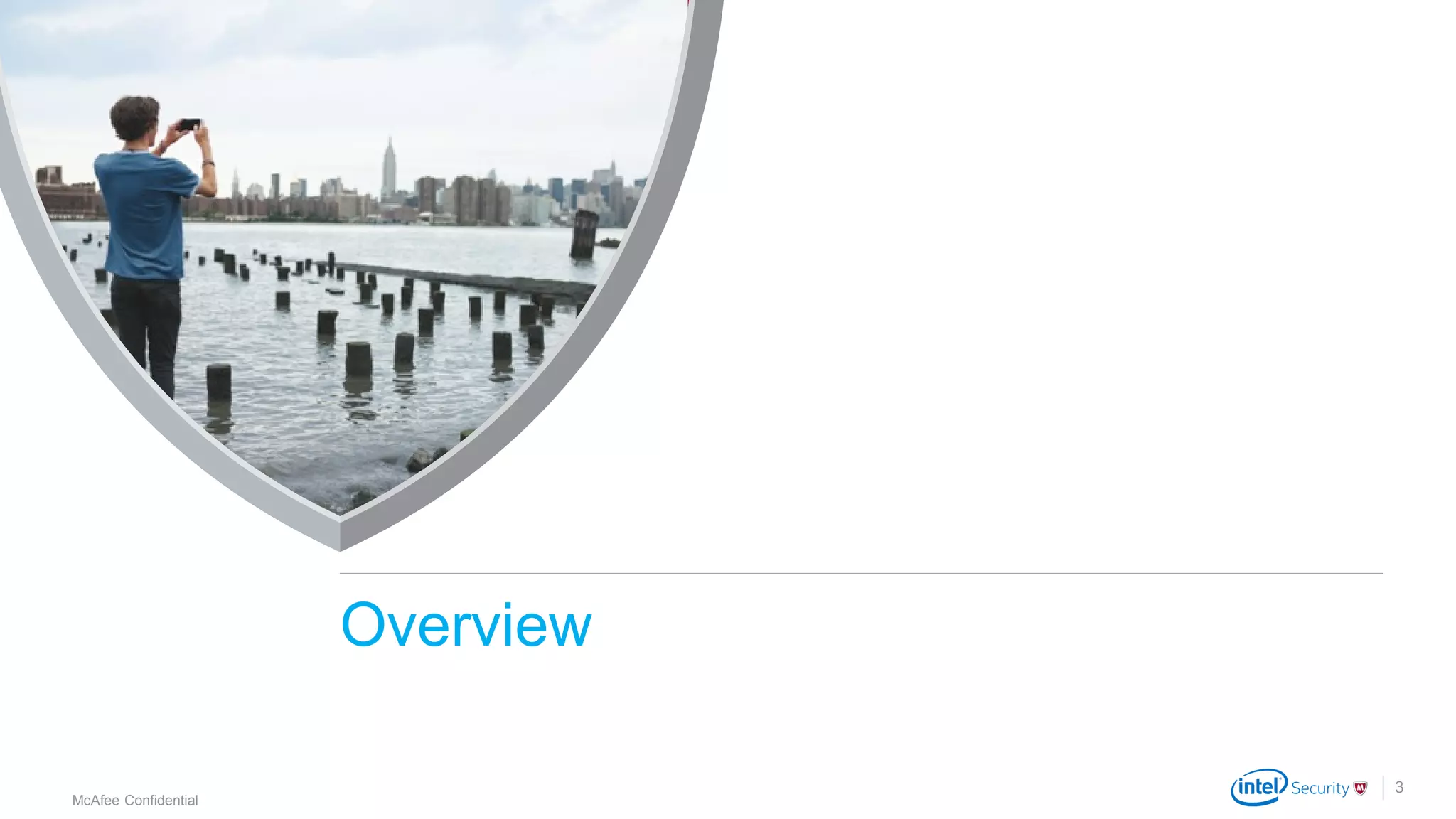 .
McAfee Confidential
3
Overview
 