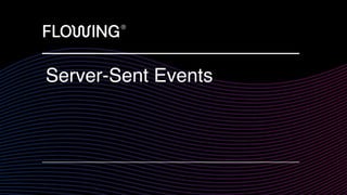 Server-Sent Events
 