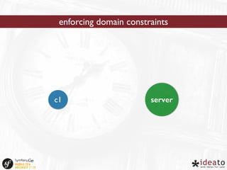 enforcing domain constraints 
c1 server 
 