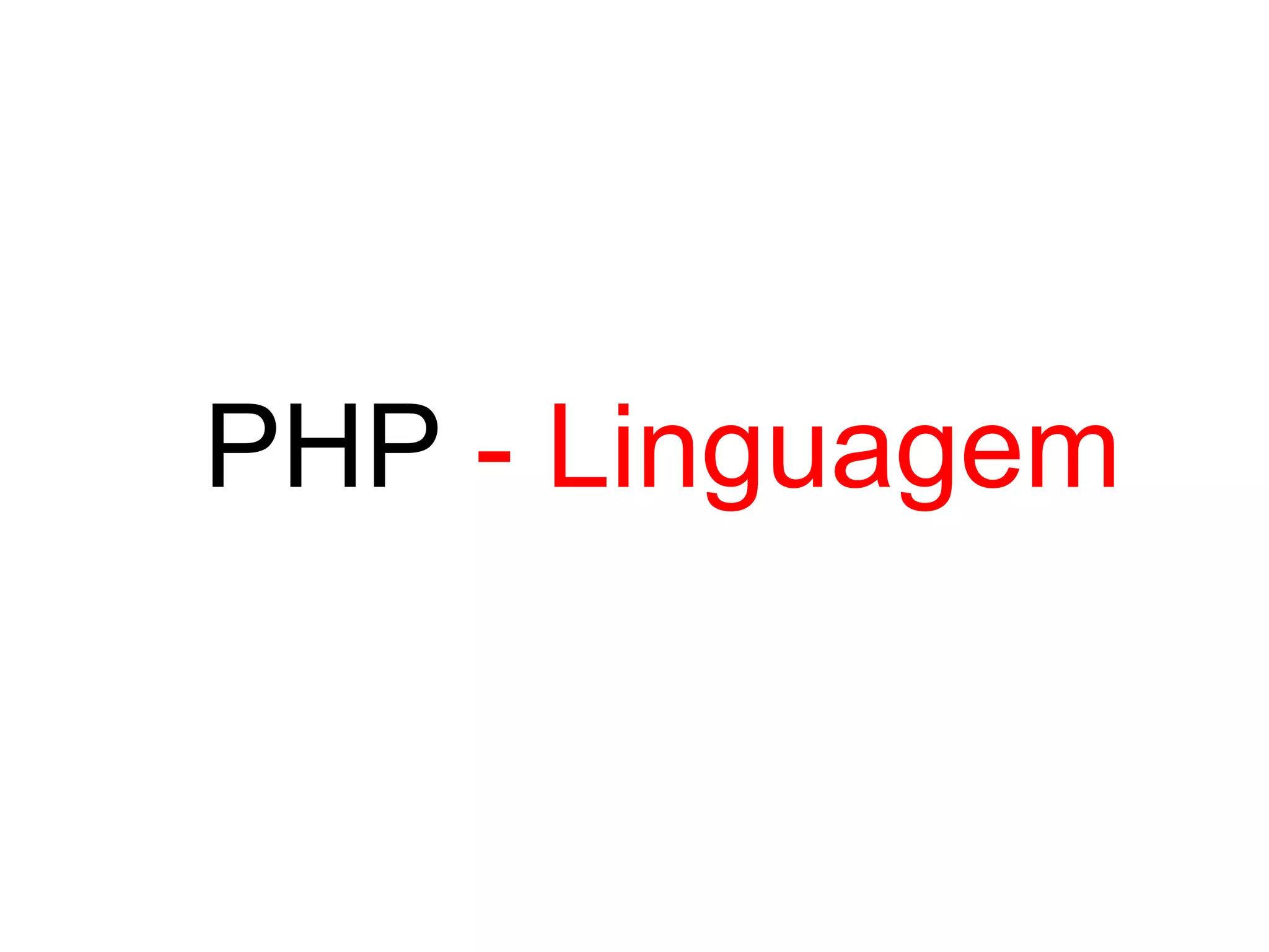PHP - Linguagem
 