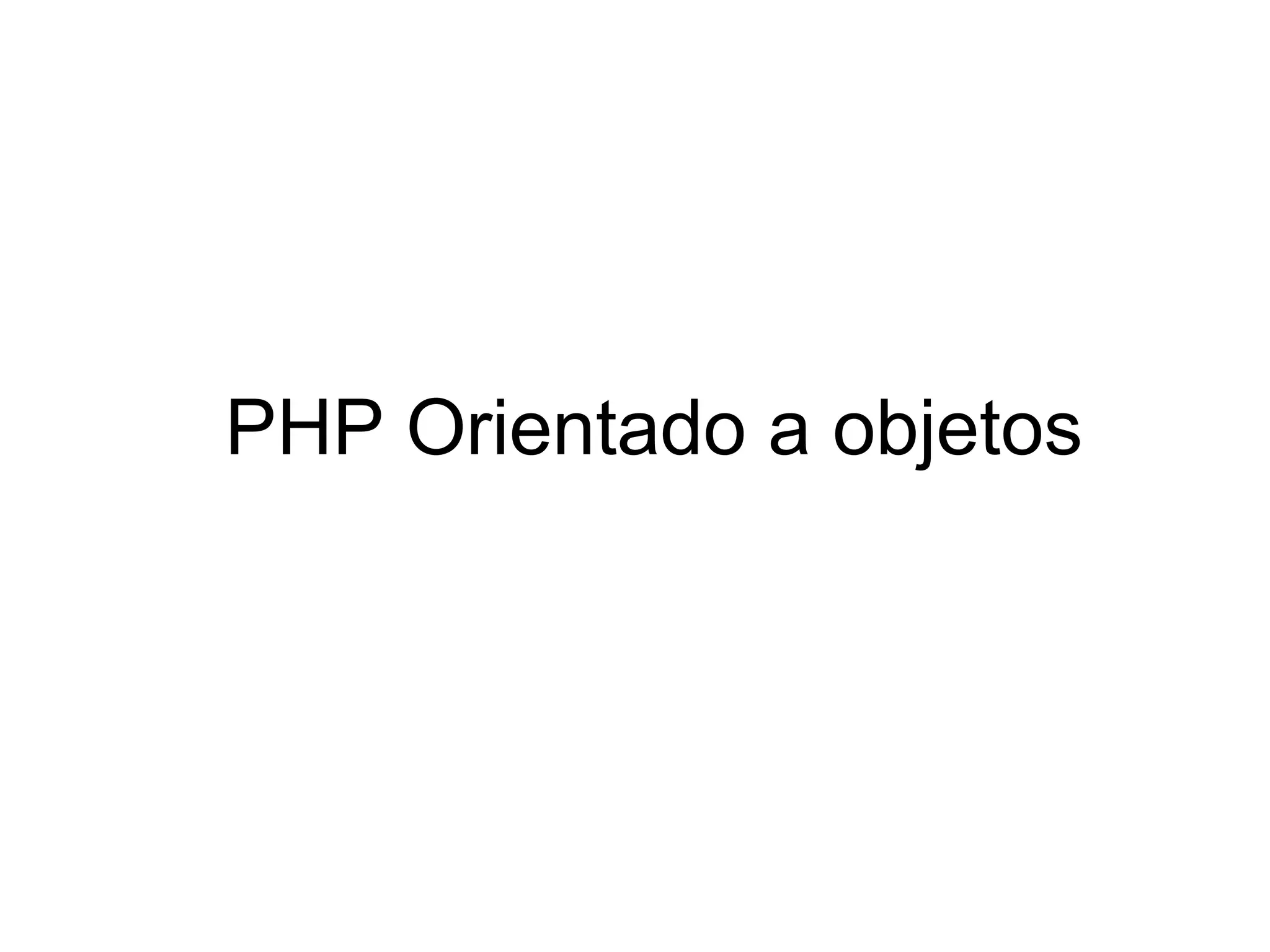PHP Orientado a objetos
 