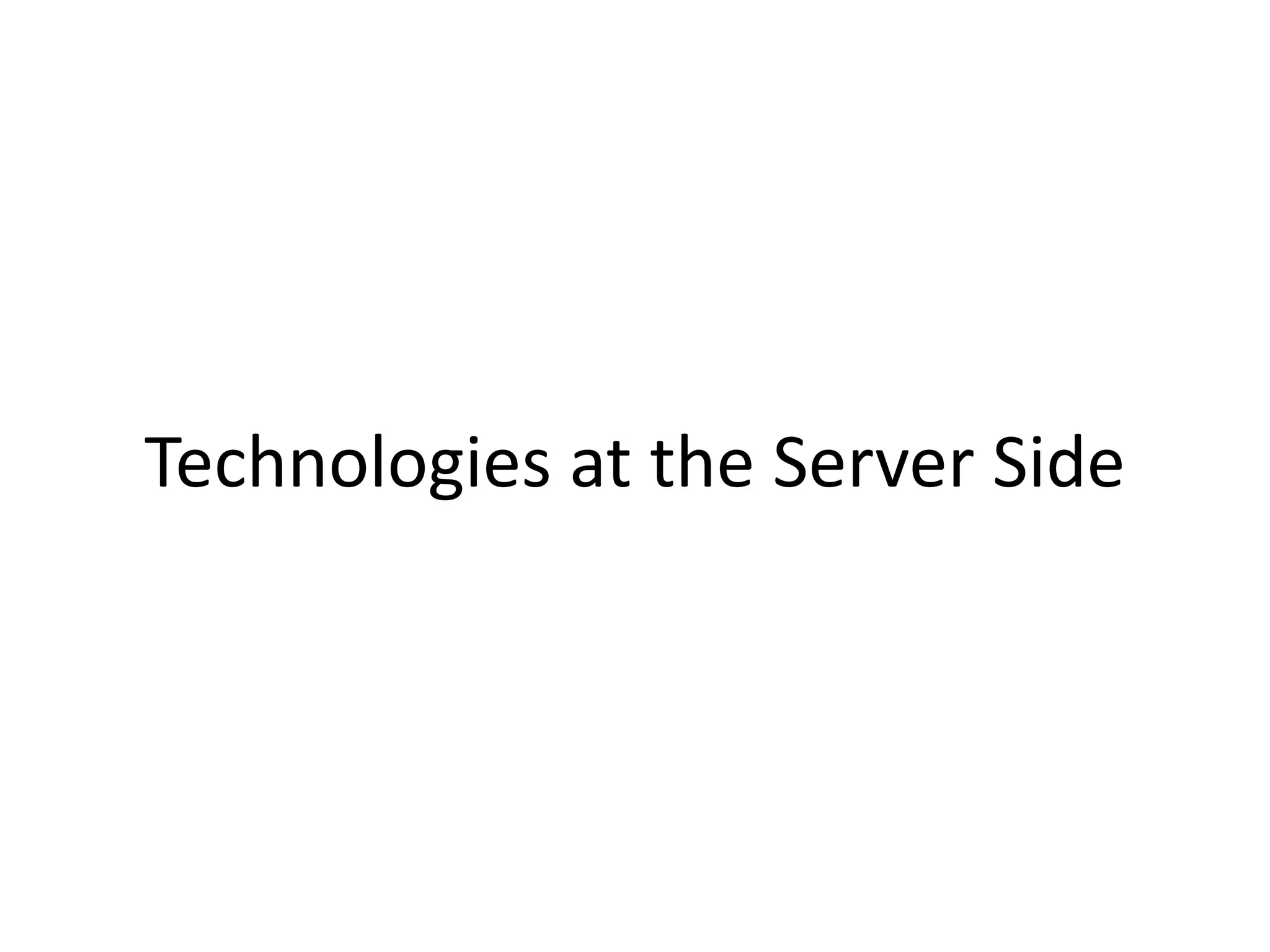 Technologies at the Server Side
 