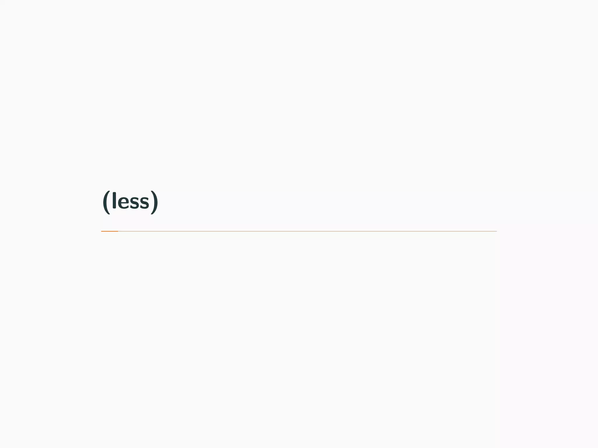 (less)
 