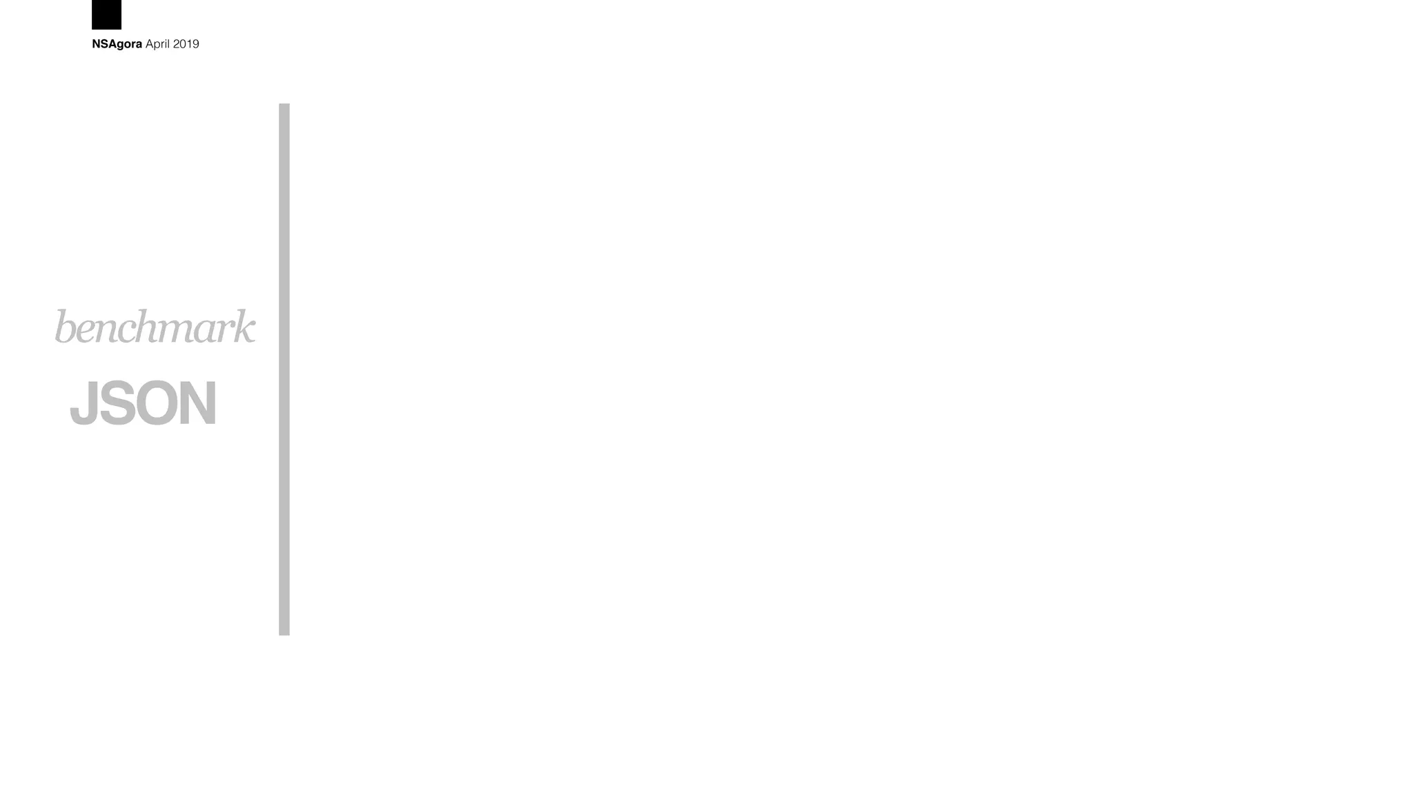JSON
benchmark
NSAgora April 2019
 