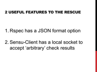 RSPEC JSON OUTPUT
4 example
tests
Summary
results
 