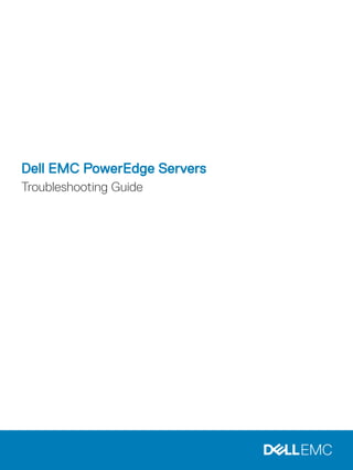 Dell EMC PowerEdge Servers
Troubleshooting Guide
 