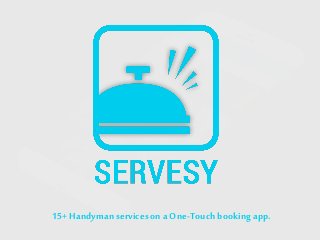 15+ Handyman services on a One-Touchbooking app.
 