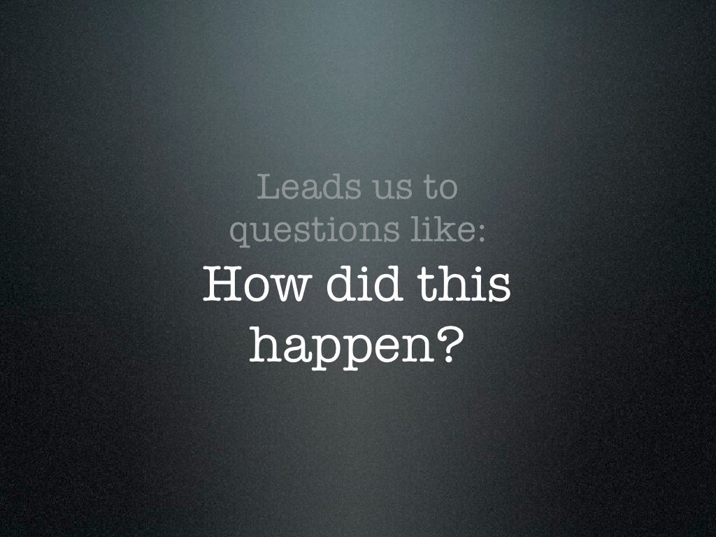 Leads us to questions like