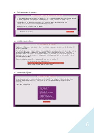 6
9- Outil gestionnaire de paquets :
10- Mise à jour automatiques :
11- Sélection des logiciels :
 