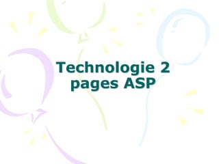 Technologie 2
pages ASP
 